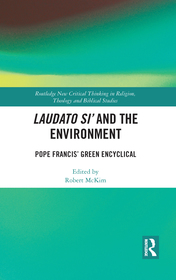 Laudato Si’ and the Environment: Pope Francis’ Green Encyclical