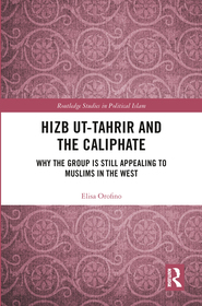 Hizb ut-Tahrir and the Caliphate: Why the Group is Still Appealing to Muslims in the West Hizb ut-Tahrir and the Caliphate: Why the Group is Still Appealing to Muslims in the West