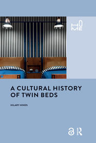 A Cultural History of Twin Beds A Cultural History of Twin Beds