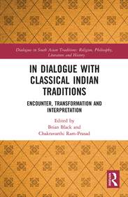 In Dialogue with Classical Indian Traditions: Encounter, Transformation and Interpretation