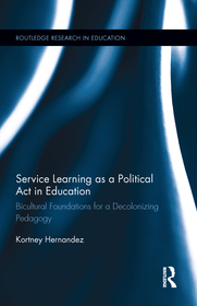Service Learning as a Political Act in Education: Bicultural Foundations for a Decolonizing Pedagogy