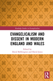 Evangelicalism and Dissent in Modern England and Wales Evangelicalism and Dissent in Modern England and Wales