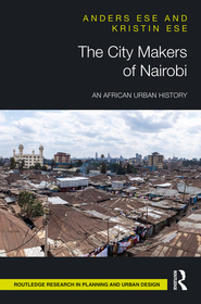 The City Makers of Nairobi: An African Urban History