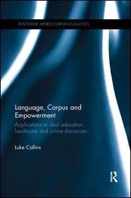 Language, Corpus and Empowerment: Applications to deaf education, healthcare and online discourses