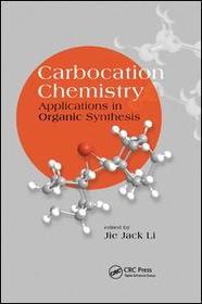 Carbocation Chemistry: Applications in Organic Synthesis Carbocation Chemistry: Applications in Organic Synthesis