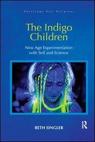The Indigo Children: New Age Experimentation with Self and Science