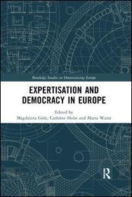 Expertisation and Democracy in Europe Expertisation and Democracy in Europe