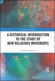 A Historical Introduction to the Study of New Religious Movements