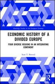 Economic History of a Divided Europe: Four Diverse Regions in an Integrating Continent