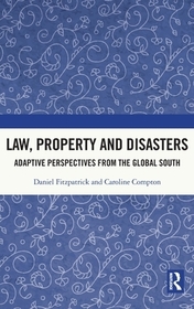 Law, Property and Disasters: Adaptive Perspectives from the Global South