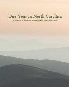 One Year In North Carolina: A Collection Of Thoughtful Photographs