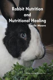 Rabbit Nutrition and Nutritional Healing - Third Edition