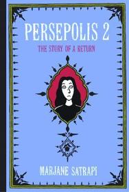 Persepolis 2: The Story of a Return Persepolis 2: The Story of a Return