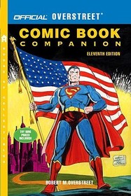 Official Overstreet Comic Book Companion: Selected Comics from 1956-present Included Illustreate Catalogue & Evaluation Guide