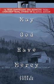 May God Have Mercy: A True Story of Crime and Punishment May God Have Mercy: A True Story of Crime and Punishment
