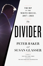 The Divider: Trump in the White House, 2017-2021 The Divider: Trump in the White House, 2017-2021