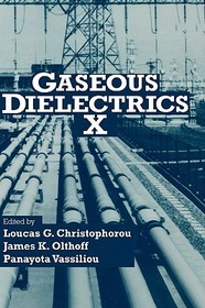 Gaseous Dielectrics X: Pt.X Gaseous Dielectrics X: Pt.X