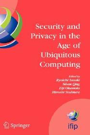 Security and Privacy in the Age of Ubiquitous Computing: IFIP TC11 20th International Information Security Conference, May 30 - June 1, 2005, Chiba, Japan