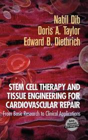 Stem Cell Therapy and Tissue Engineering for Cardiovascular Repair: From Basic Research to Clinical Applications