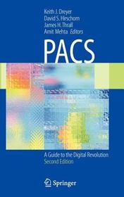 PACS: A Guide to the Digital Revolution