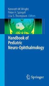 Handbook of Pediatric Neuro-Ophthalmology Handbook of Pediatric Neuro-Ophthalmology