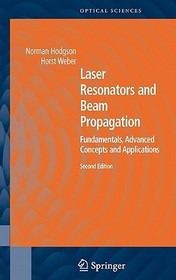 Laser Resonators and Beam Propagation: Fundamentals, Advanced Concepts, Applications