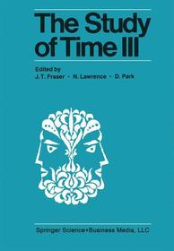 The Study of Time III: Proceedings of the Third Conference of the International Society for the Study of Time Alpach, Austria
