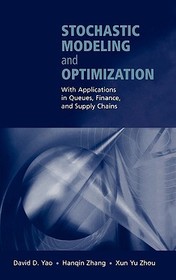 Stochastic Modeling and Optimization: With Applications in Queues, Finance, and Supply Chains