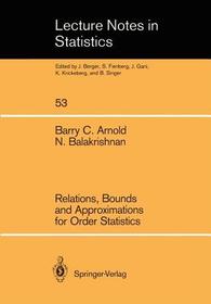 Relations, Bounds and Approximations for Order Statistics Relations, Bounds and Approximations for Order Statistics