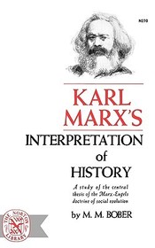 Karl Marx?s Interpretation of History Karl Marx?s Interpretation of History