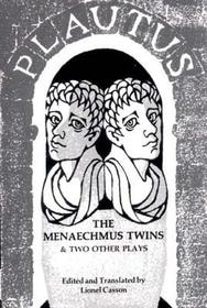 Plautus ?menaechmus Twins? And Two Other