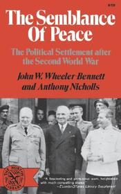 The Semblance of Peace ? The Political Settlement After the Second World War: The Political Settlement After the Second World War The Semblance of Peace ? The Political Settlement After the Second World War: The Political Settlement After the Second World War