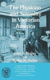 The Physician and Sexuality in Victorian America: The Problem of Evil