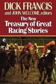 The New Treasury of Great Racing Stories The New Treasury of Great Racing Stories
