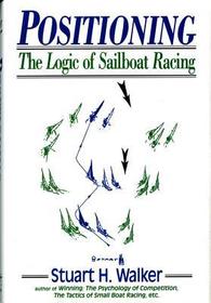 Positioning – The Logic of Sailboat Racing: Logic of Sailboat Racing