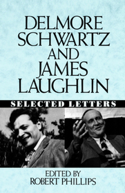 Delmore Schwartz and James Laughlin – Selected Letters