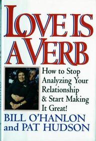 Love is a Verb ? How to Stop Analyzing Your Relationship & Start Making it Great: How to Stop Analyzing Your Relationship and Start Making it Great Love is a Verb ? How to Stop Analyzing Your Relationship & Start Making it Great: How to Stop Analyzing Your Relationship and Start Making it Great