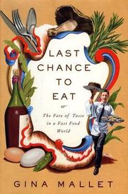 Last Chance to Eat – The Fate of Taste in a Fast Food World: Why Women Mean Business
