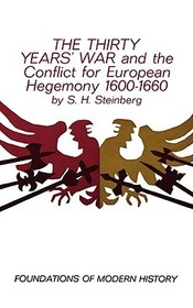 The Thirty Years? War and the Conflict for European Hegemony 1600?1660: And the Conflict for European Hegemony 1600-1660 The Thirty Years? War and the Conflict for European Hegemony 1600?1660: And the Conflict for European Hegemony 1600-1660