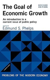 The Goal of Economic Growth ? An introduction to a current issue of public policy: An Introduction to a Current Issue of Public Policy The Goal of Economic Growth ? An introduction to a current issue of public policy: An Introduction to a Current Issue of Public Policy