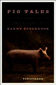 Pig Tales – An Omnivore`s Quest for Sustainable Meat: An Omnivore's Quest for Sustainable Meat Pig Tales – An Omnivore`s Quest for Sustainable Meat: An Omnivore's Quest for Sustainable Meat