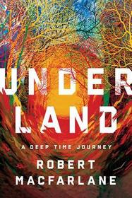 Underland ? A Deep Time Journey Underland ? A Deep Time Journey