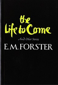 The Life to Come – And Other Stories: And Other Stories