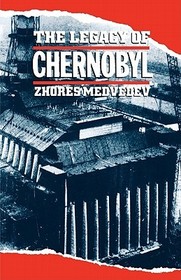 The Legacy of Chernobyl The Legacy of Chernobyl