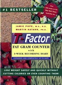 The T?Factor Fat Gram Counter: Completely Up-To-Date With 3-Week Recording Diary