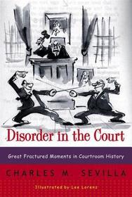 Disorder in the Court ? Great Fractured Moments in  Courtroom History Rei: Great Fractured Moments in Courtroom History