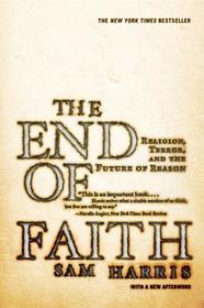 The End of Faith – Religion, Terror and the Future  of Reason: Religion, Terror, And the Future of Reason. Winner of the 2005 PEN / Martha Albrand Award for Nonfiction