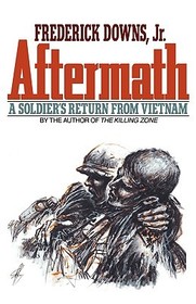 Aftermath ? A Soldier`s Return from Vietnam: A Soldier's Return from Vietnam