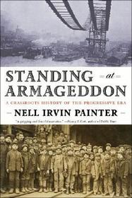 Standing at Armageddon – A Grassroots History of the Progressive Era Reissue: The United States 1877-1919