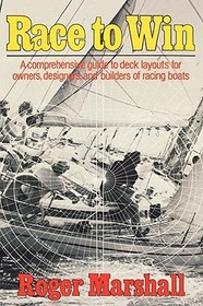 Race to Win: A Comprehensive Guide to Deck Layouts for Owners, Designers, and Builders of Racing Boats Race to Win: A Comprehensive Guide to Deck Layouts for Owners, Designers, and Builders of Racing Boats